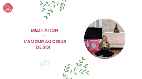 25. Méditation – L’amour au cœur de soi avec France Auger